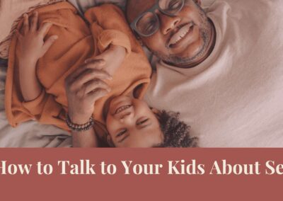 Webinar: How to Talk to Your Kids About Sex