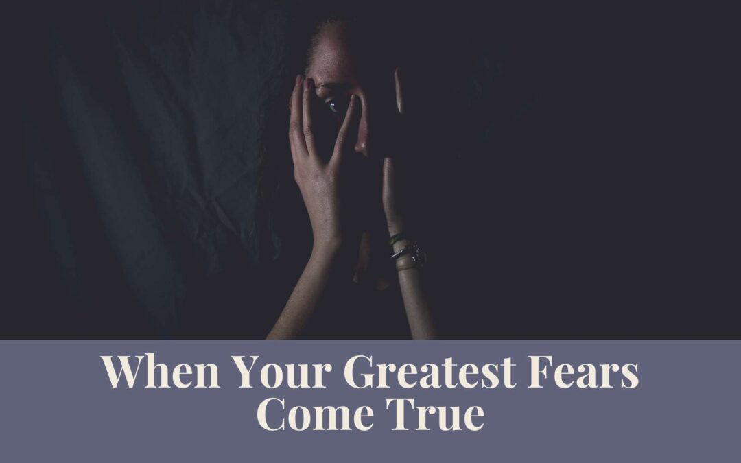 Webinar: When Your Greatest Fears Come True