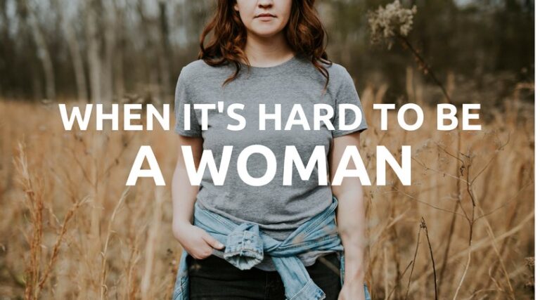 #178: When It’s Hard to Be A Woman