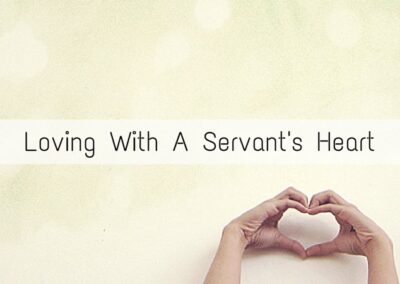#69: Loving With A Servant’s Heart