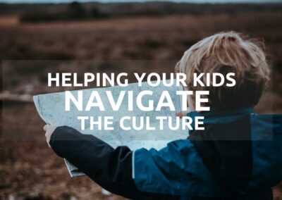 #162: Helping Your Kids Navigate the Culture