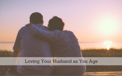 #12: Loving Your Husband As You Age