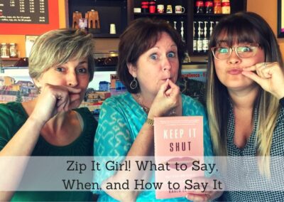 #81: Zip It Girl! What To Say, When, And How To Say It