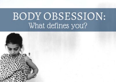 #50: Body Obsession: What Defines You?