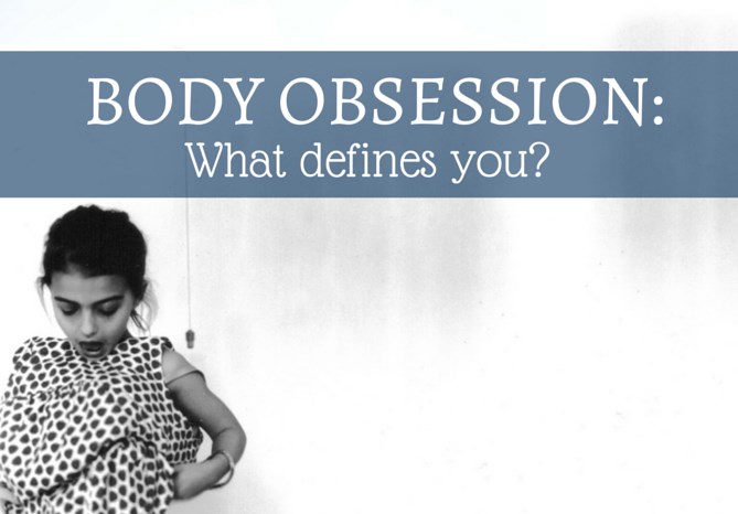 #50: Body Obsession: What Defines You?