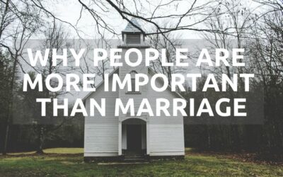 #167: People Are More Important Than Marriage