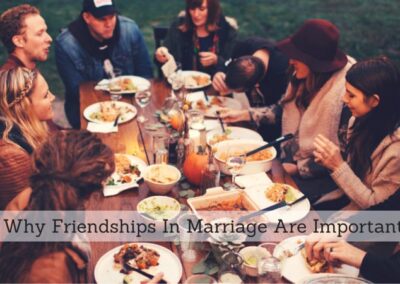 #113: Why Friendships In Marriage Are Important