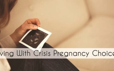 #99: Living With Crisis Pregnancy Choices