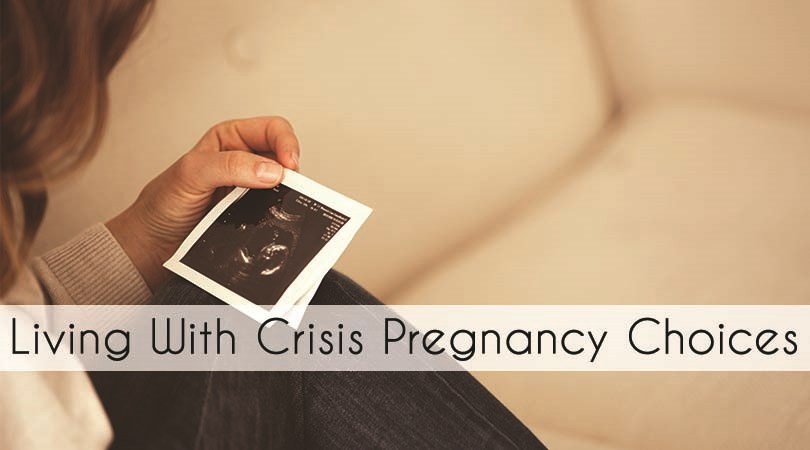 #99: Living With Crisis Pregnancy Choices