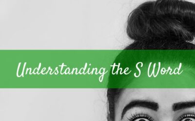 #23: Understanding the “S” Word