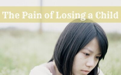 #21: The Pain of Losing a Child