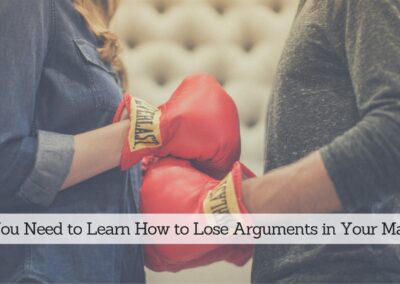 #137: Why You Need to Learn How to Lose Arguments in Your Marriage