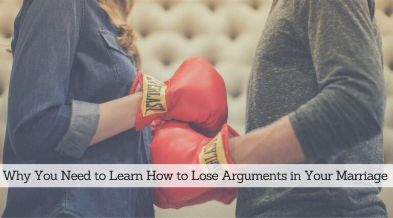 #137: Why You Need to Learn How to Lose Arguments in Your Marriage