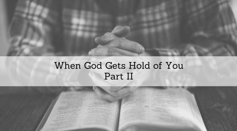 #83: When God Gets Hold Of You, Part II