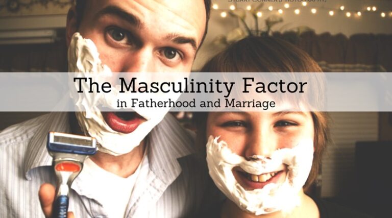 #75: The Masculinity Factor in Parenting and Marriage