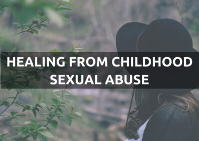 #63: Hope and Healing from Childhood Sexual Abuse