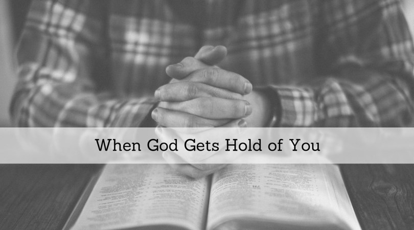 #82: When God Gets Hold Of You, Part I