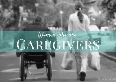 #34: Women Who Are Caregivers