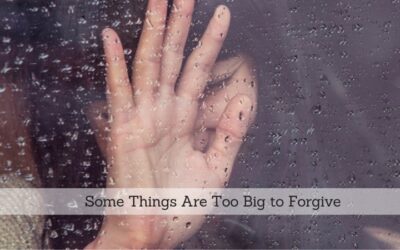 #8: Some Things Are Too Big to Forgive