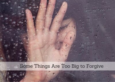 #8: Some Things Are Too Big to Forgive