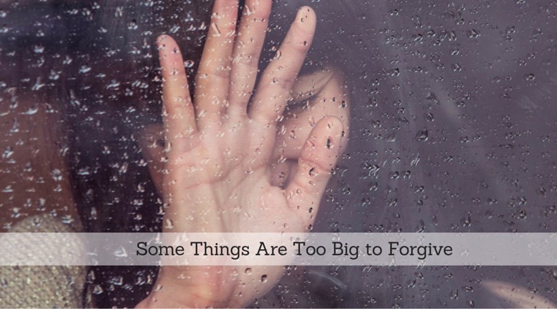 #8: Some Things Are Too Big to Forgive