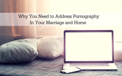 #124: Why You Need to Address Pornography In Your Marriage and Home