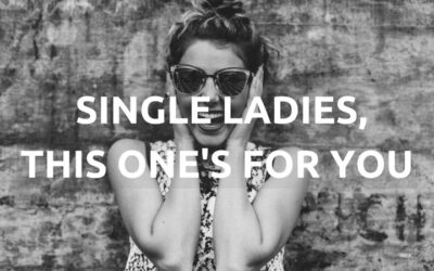 #170: Single Ladies, This One’s For You