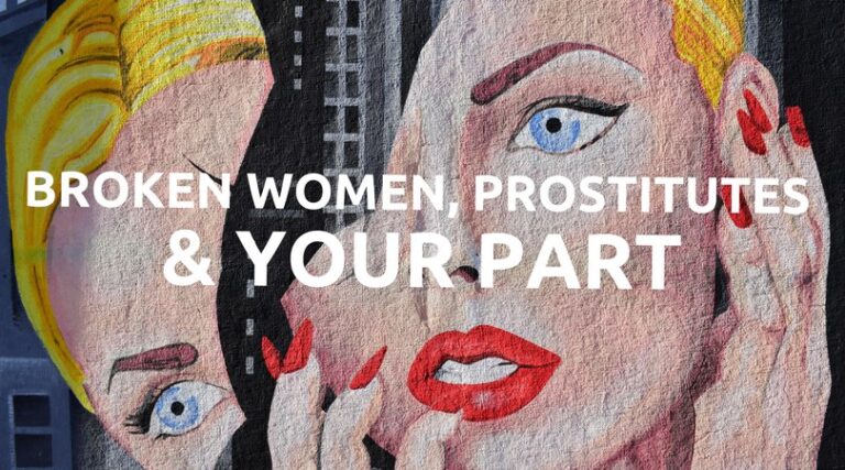 #180: Broken Women, Prostitutes and Your Part