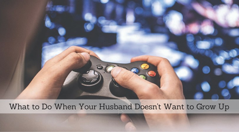 #120: What to Do When Your Husband Doesn’t Want to Grow Up