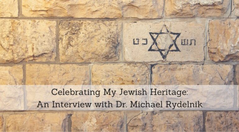 #115: Celebrating My Jewish Heritage: An Interview with Dr. Michael Rydelnik