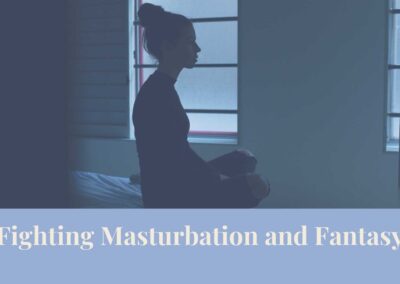 Webinar: Fighting Masturbation and Fantasy