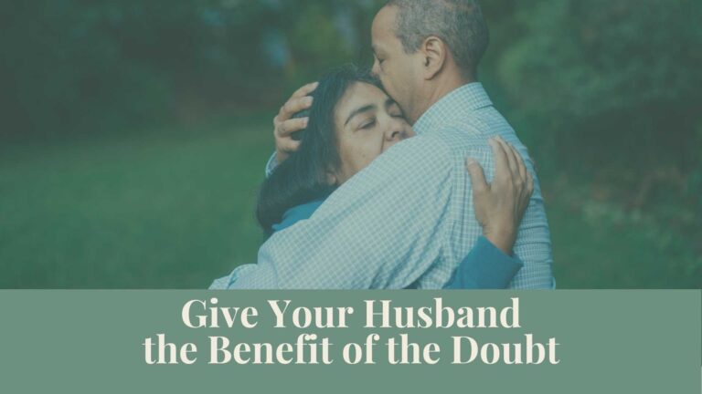 Webinar: Give Your Husband the Benefit of the Doubt