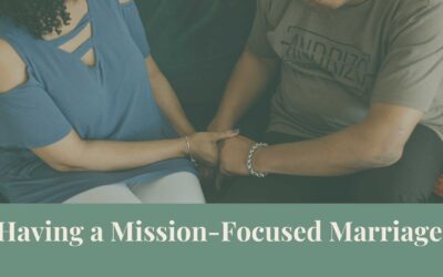 Webinar: Having a Mission-Focused Marriage