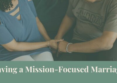 Webinar: Having a Mission-Focused Marriage