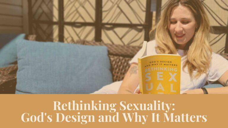 Webinar: Rethinking Sexuality: God’s Design and Why It Matters