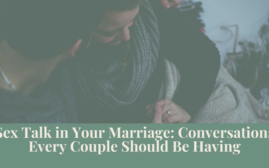 Webinar: Sex Talk in Your Marriage: Conversations Every Couple Should Be Having