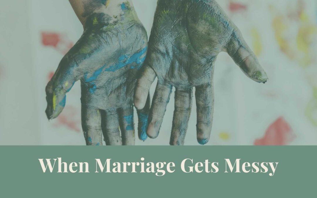 Webinar: When Marriage Gets Messy (Healing after Infidelity)