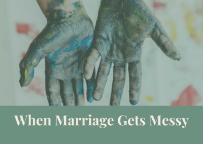 Webinar: When Marriage Gets Messy (Healing after Infidelity)
