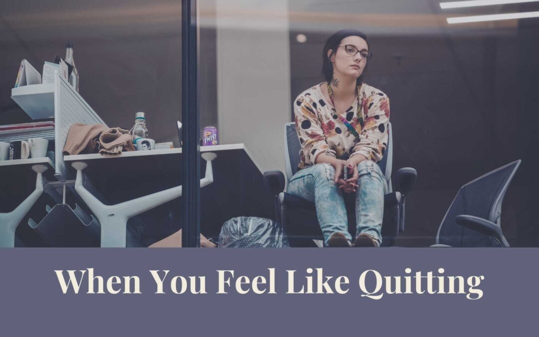 Webinar: When You Feel Like Quitting