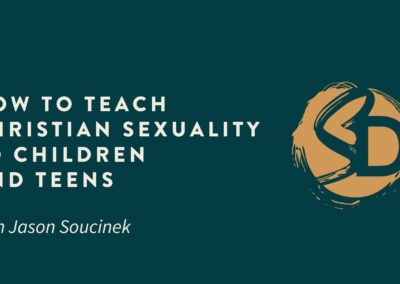 How To Teach Christian Sexuality to Children and Teens