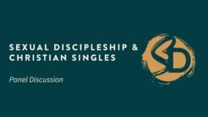 Sexual Discipleship® and Single Christians
